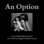 An Option (feat. Theresa Trigg & Chubby Tavares)