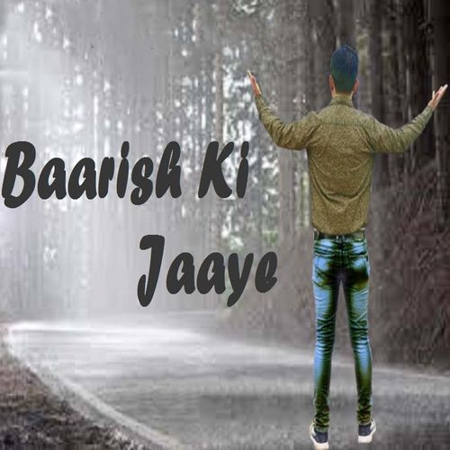 BAARISH KI JAAYE