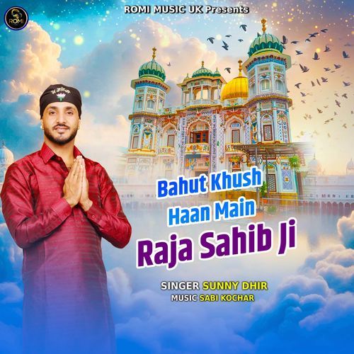 Bahut Khush Haan Main Raja Sahib Ji