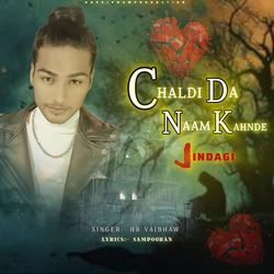 Chaldi Da Naam Kahnde Jindagi