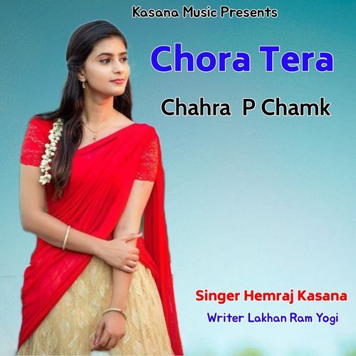 Chora Tera Chahra P Chamk