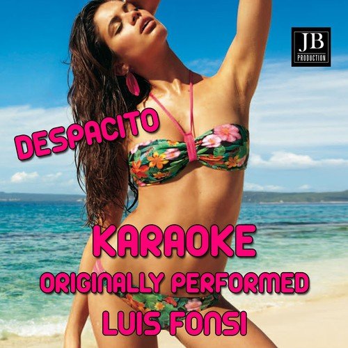 Despacito (Karaoke Version Originally Performed by Luis Fonsi Feat. Daddy Yankee)