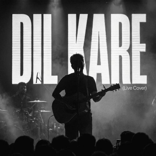 Dil Kare (Live Cover)