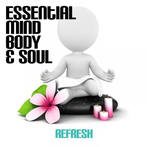 Essential Mind, Body & Soul - Refresh