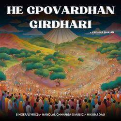 HE GPOVARDHAN GIRDHARI KRISHNA BHAJAN-IVsRAjBvRWc