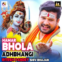 Hamar Bhola Adhbhangi-Ritesh Pandey Shiv Bhajan-BgM0XkIDRmw