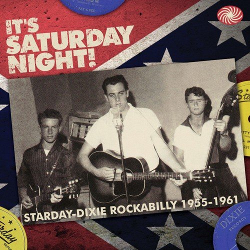 It's Saturday Night! Starday-Dixie Rockabilly 1955-1961