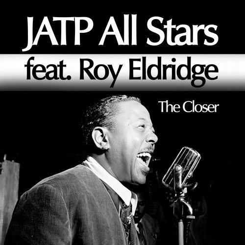 JATP All Stars feat. Roy Eldridge. The Closer