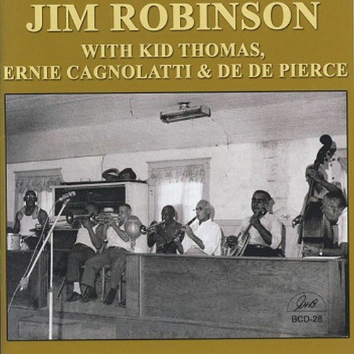 Jim Robinson with Kid Thomas, Ernie Cagnolatti & De De Pierce