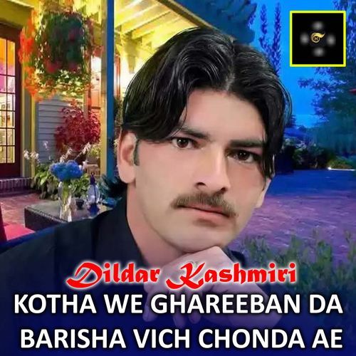 Kotha We Ghareeban Da Barisha Vich Chonda Ae