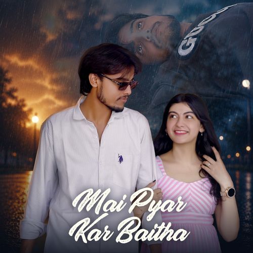 Mai Pyar Kar Baitha
