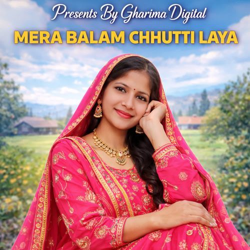 Mera Balam Chhutti Laya