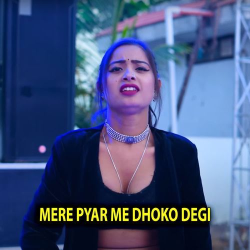 Mere Pyar Me Dhoko Degi