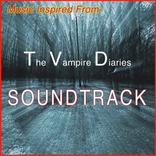 Music Inspired From: The Vampire Diaries Soundtrack_poster_image