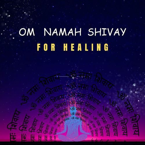 Om namah shivay for Healing