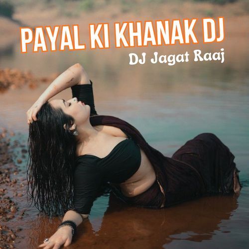 Payal Ki Khanak DJ