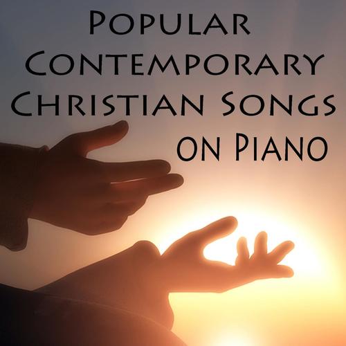Popular Contemporary Christian Songs on Piano