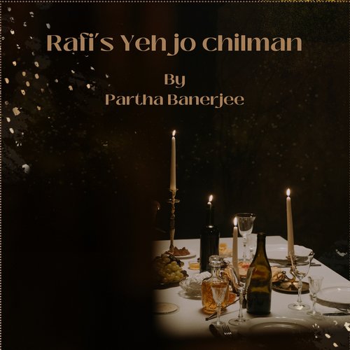 Rafi's Yeh Jo Chilman