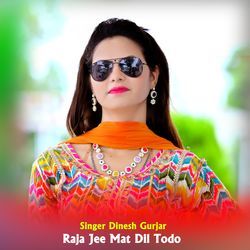 Raja Jee Mat Dil Todo