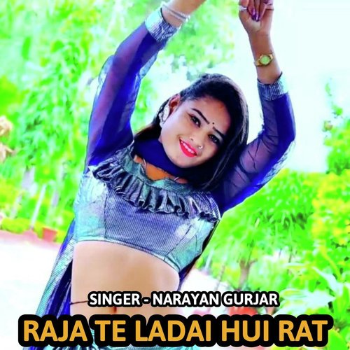 Raja Te Ladai Hui Rat