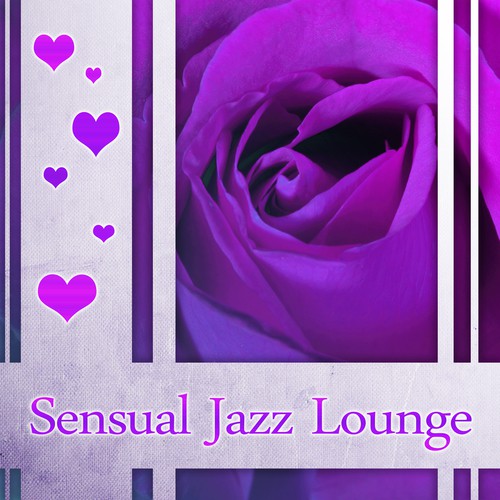 Sensual Jazz Lounge – Romantic Night, Erotic Jazz Music, Sounds to Rest, Peaceful Jazz for Lovers