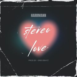 Stereo Love by J Harman, GREX BEATZ