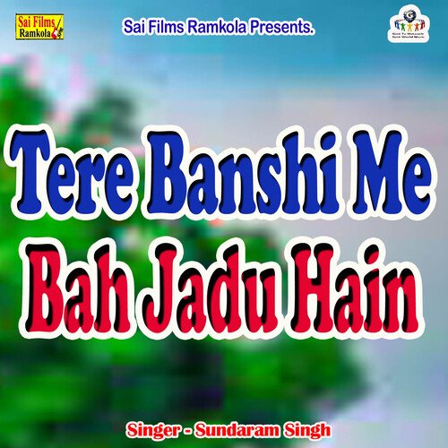 Tere Banshi Me Bah Jadu Hain