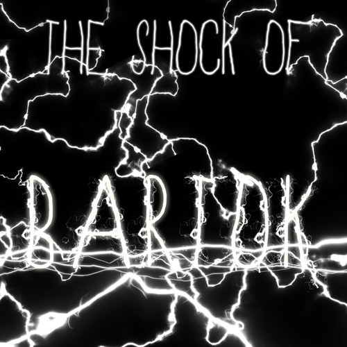 The Shock of Bartok