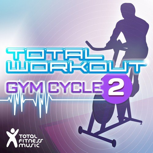 Total Workout : Gym Cycle 2 : For Exercise Bikes, Spinning & Indoor Cycling