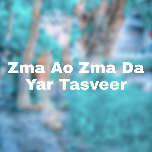 Zma Ao Zma Da Yar Tasveer