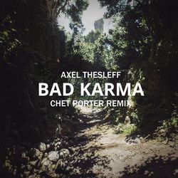 Bad Karma (Chet Porter Remix)-ID5GegJ6ZWc