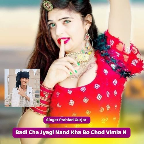 Badi Cha Jyagi Nand Kha Bo Chod Vimla N