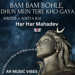 Bam Bam Bohle Dhun Mein Tere Kho Gaya