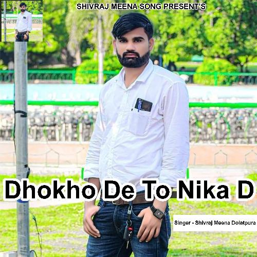 Dhokho De To Nika D