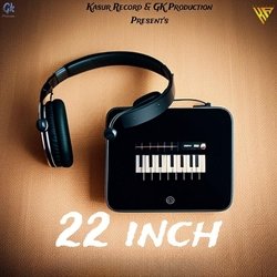 22 Inch-IyUeZhFDWVQ