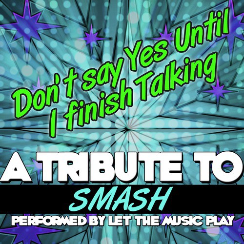 Don&#039;t Say Yes Until I Finish Talking (A Tribute to Smash) - Single_poster_image