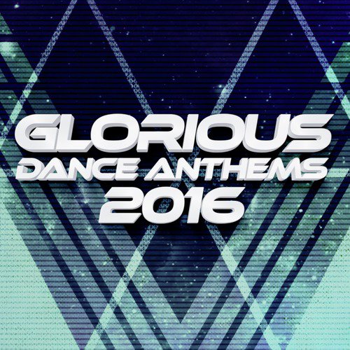 Glorious Dance Anthems: 2016_poster_image