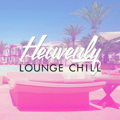 Heavenly Lounge Chill
