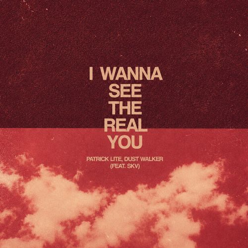 I Wanna See The Real You (feat. SKV)