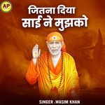 Jitna Diya Sai Ne Mujhko
