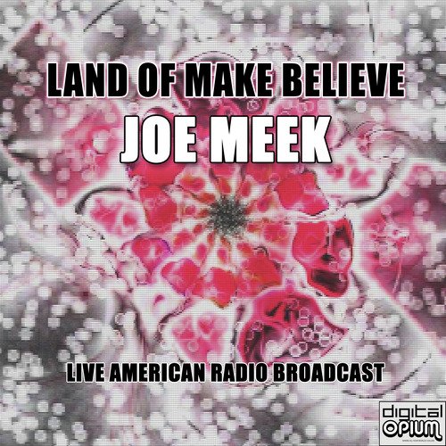 Land Of Make Believe