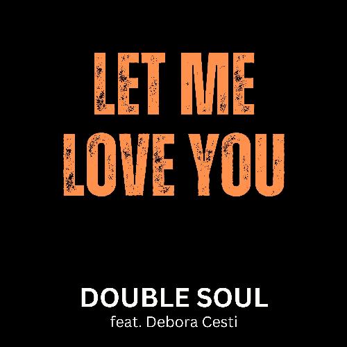 Let Me Love You (feat. Filippo Perbellini, Sam Lorenzini &amp; Debora Cesti)_poster_image