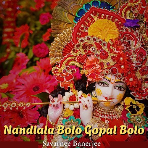 Nandlala Bolo Gopal Bolo
