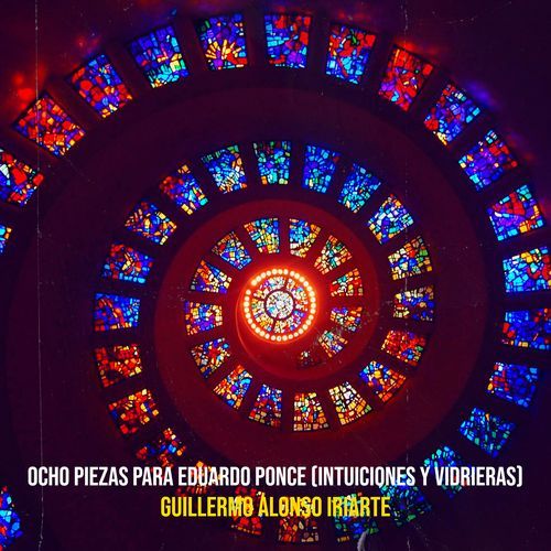 Ocho Piezas Para Eduardo Ponce (Intuiciones Y Vidrieras) cover art