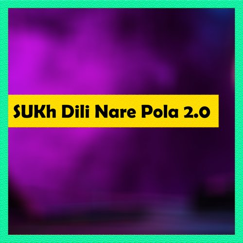 Sukh Dili Nare Pola 2.0