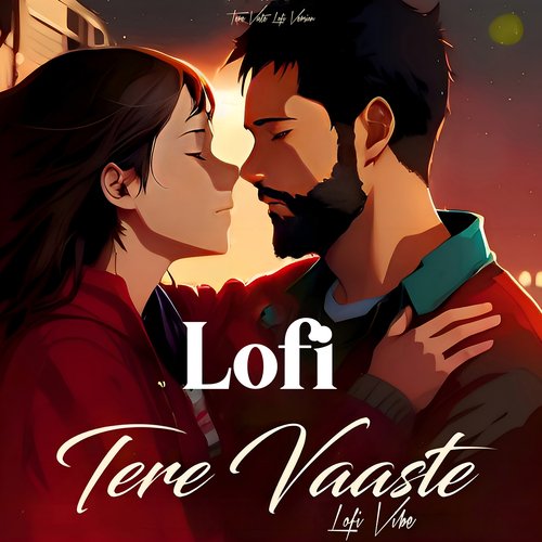 Tere Vaaste Slowed+Reverb Lofi