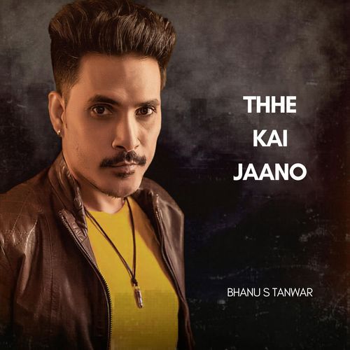Thhe Kai Jaano