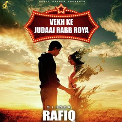 Vekh Ke Judaai Rabb Roya-PAtYaRIHenU