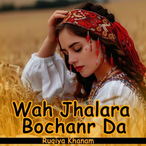 Wah Jhalara Bochanr Da