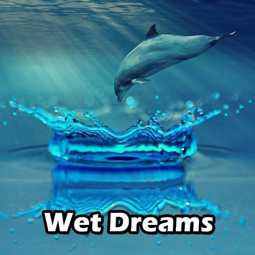 Wet Dreams